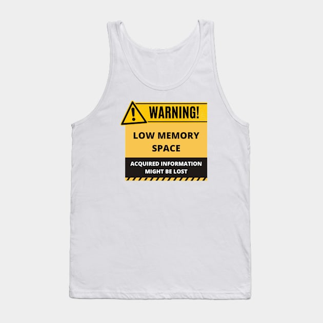 Funny Human Warning Label | Low Memory Space | Humorous Sayings | Social Warnings Tank Top by mschubbybunny